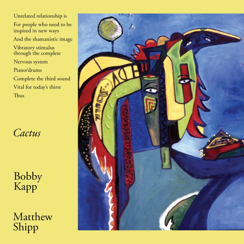 Bobby Kapp & Matthew Shipp: Cactus