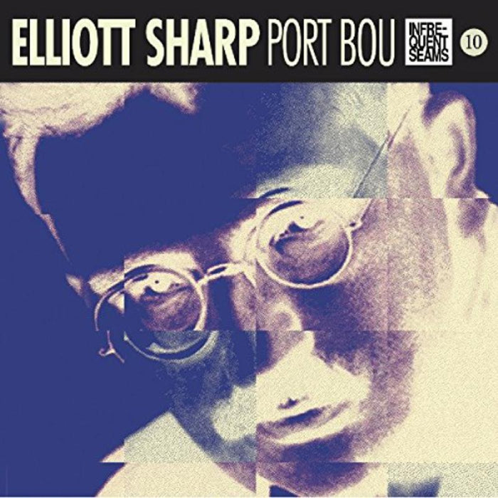 Elliott Sharp: Port Bou