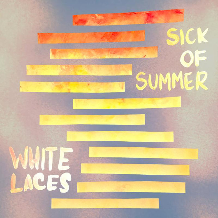 White Laces: Sick Of Summer