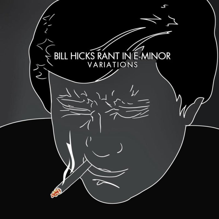 Bill Hicks: Rant in E-Minor: Variations