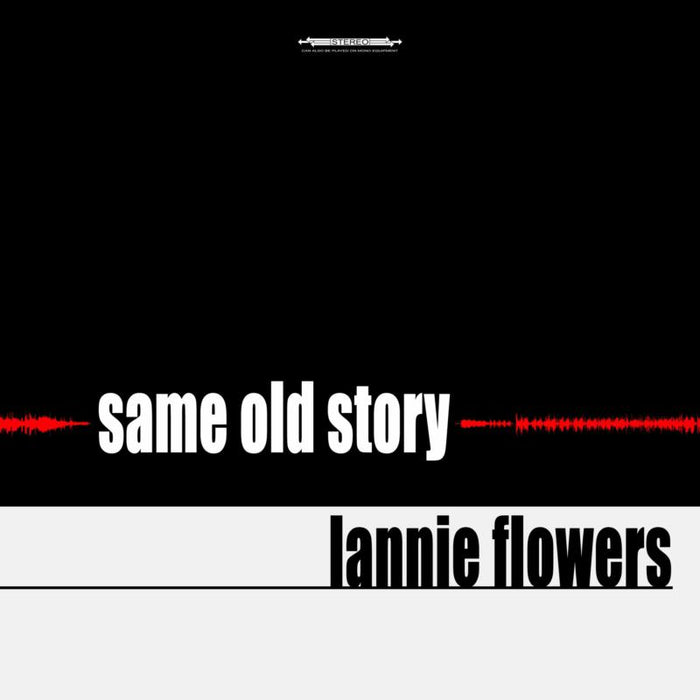 Lannie Flowers: Same Old Story