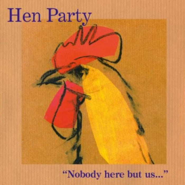 Hen Party: Nobody Here But Us