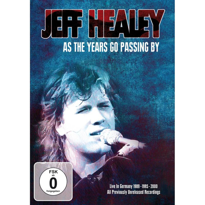 Jeff Healey: As The Years Go Passing By: Live In Germany