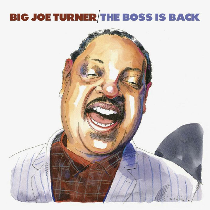 Big Joe Turner: The Boss Is Back
