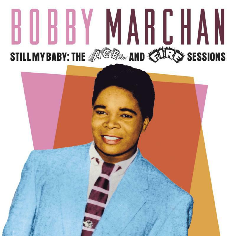 Bobby Marchan: Still My Baby: The Ace & Fire Sessions