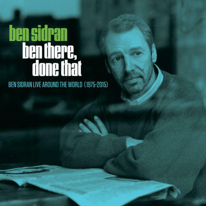 Ben Sidran: Ben There, Done That: Live Around The World 1975-2015
