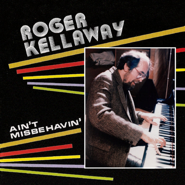 Roger Kellaway: Ain't Misbehavin'