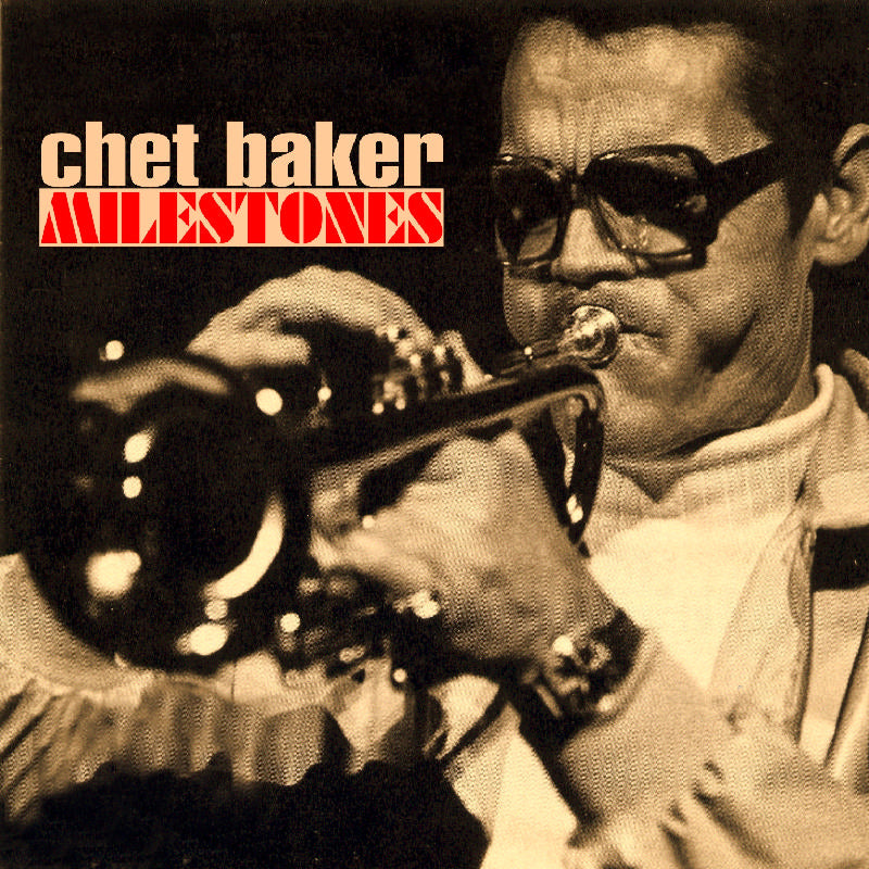 Chet Baker: Milestones