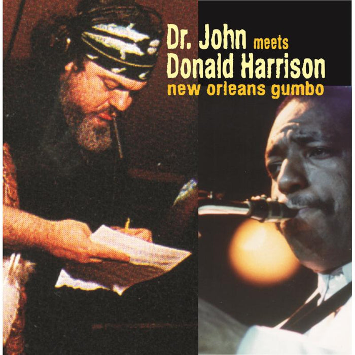 Dr. John: Meets Donald Harrison: New Orleans Gumbo