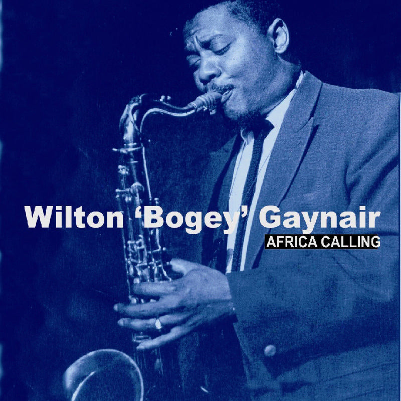 Wilton 'Bogey' Gaynair: Africa Calling