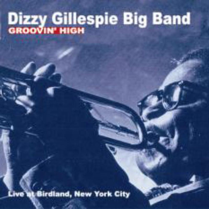 Dizzy Gilespie: Groovin' High