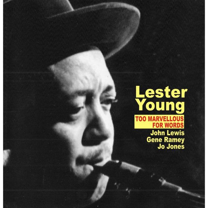 Lester Young: Too Marvellous For Words