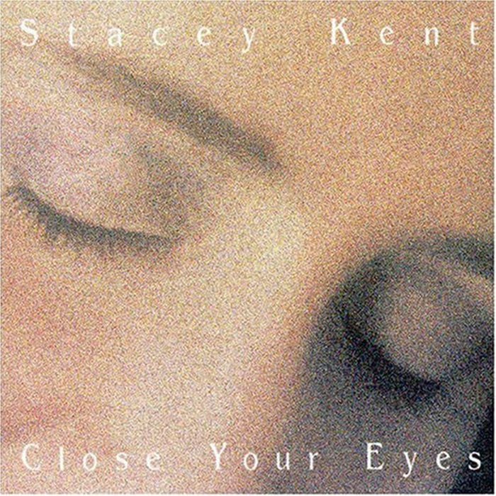 Stacey Kent: Close Your Eyes