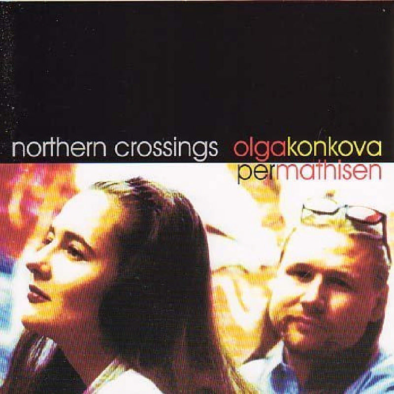 Olga & Per Mathi Konkova: Northern Crossings