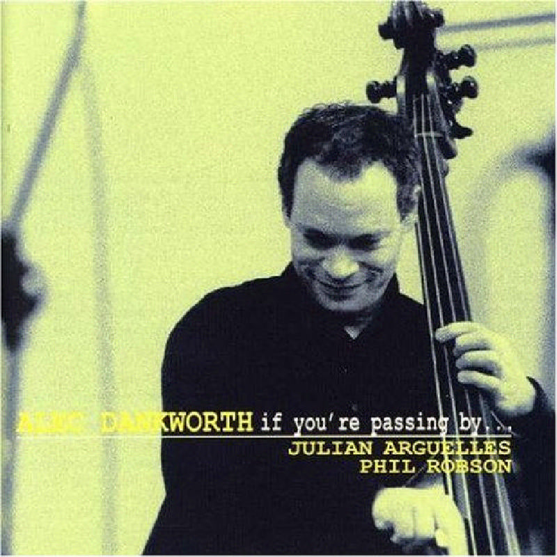 Alec Dankworth: If You're Passing By