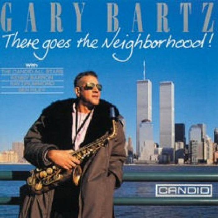 Gary Bartz: There Goes the Neighborhood