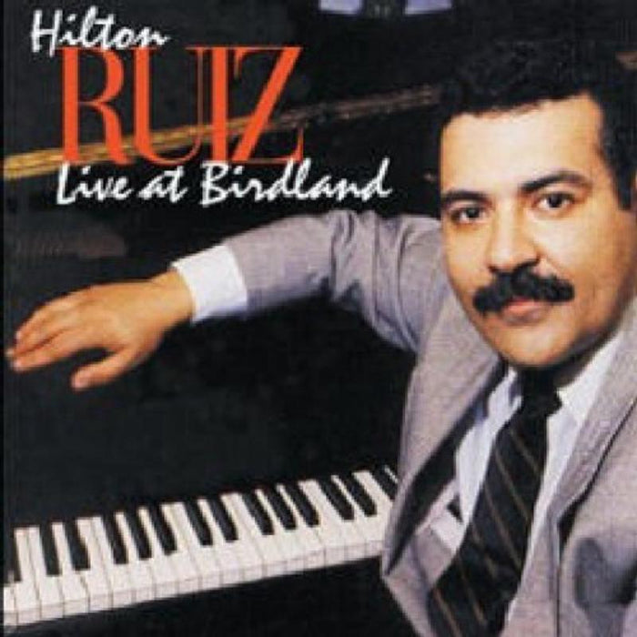Hilton Ruiz: Live At Birdland
