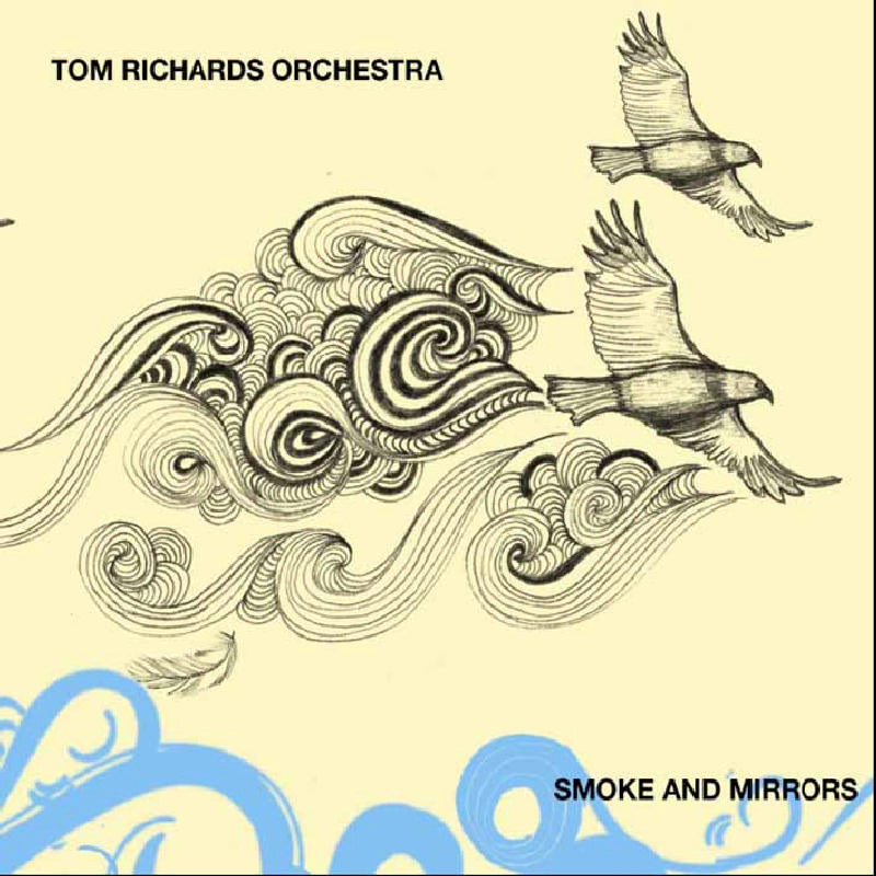 Tom Richards Orchestra: Smoke And Mirrors