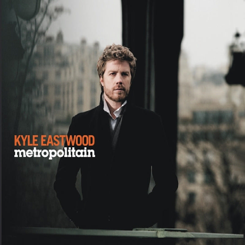 Kyle Eastwood: Metropolitain – Proper Music