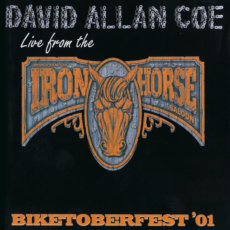 David Allan Coe: Biketoberfest '01: Live From The Iron Horse Saloon