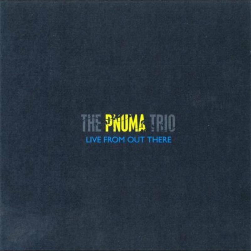 The Pnuma Trio: Live From Out There