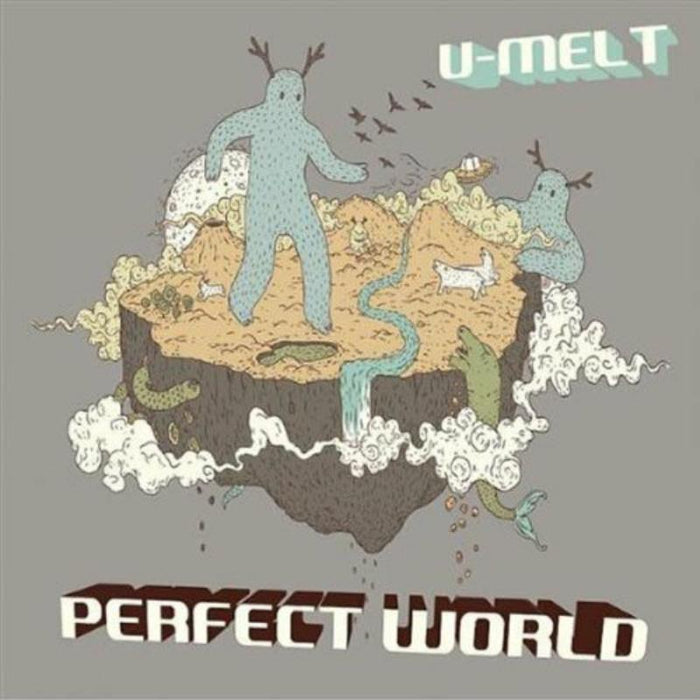 U-Melt: Perfect World