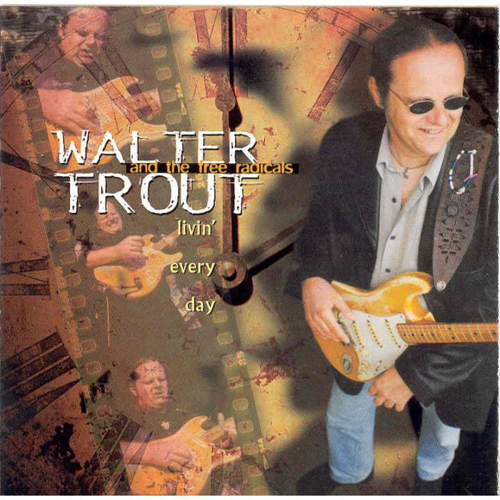 Walter Trout And The Free Radicals: Livin' Every Day