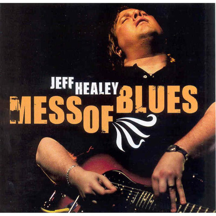 Jeff Healey: Mess Of Blues