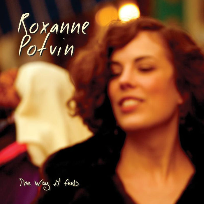 Roxanne Potvin: The Way It Feels