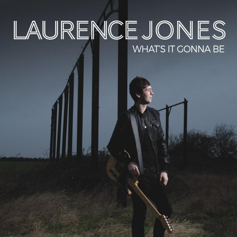 Laurence Jones: What's It Gonna Be