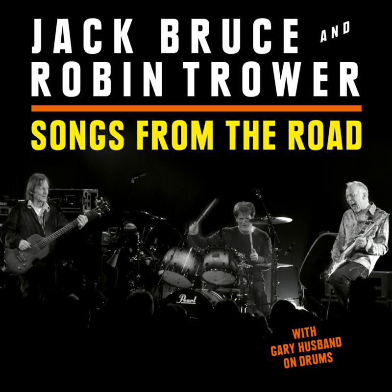Jack Bruce And Robin Trower: Songs From The Road