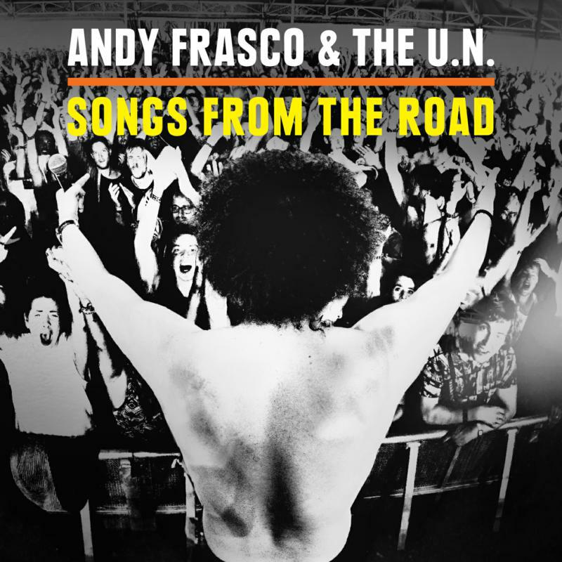 Andy Frasco & The U.N.: Songs From The Road