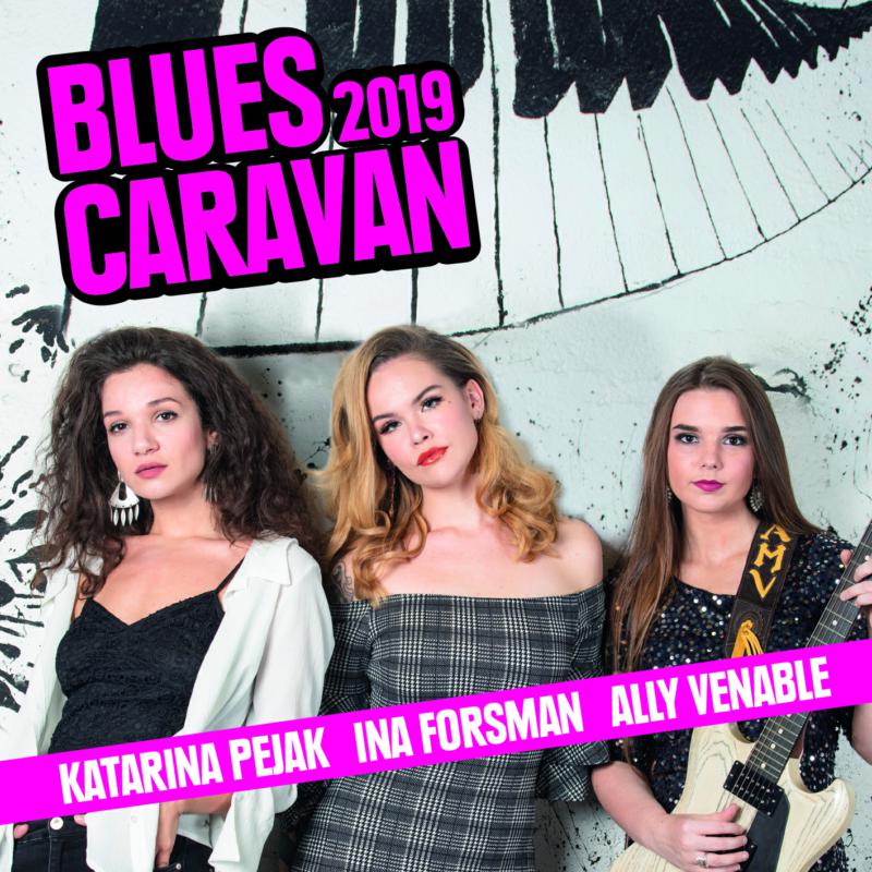 Ina Forsman, Katarina Pejak, Ally Venable: Blues Caravan 2019