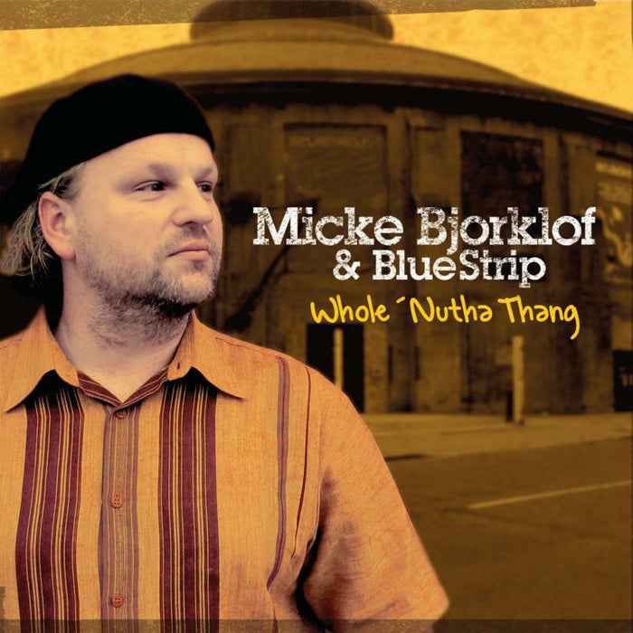Micke Bjorklof: Whole 'Nutha Thang