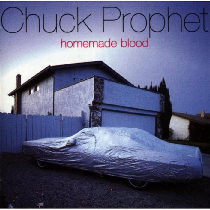 Chuck Prophet: Homemade Blood