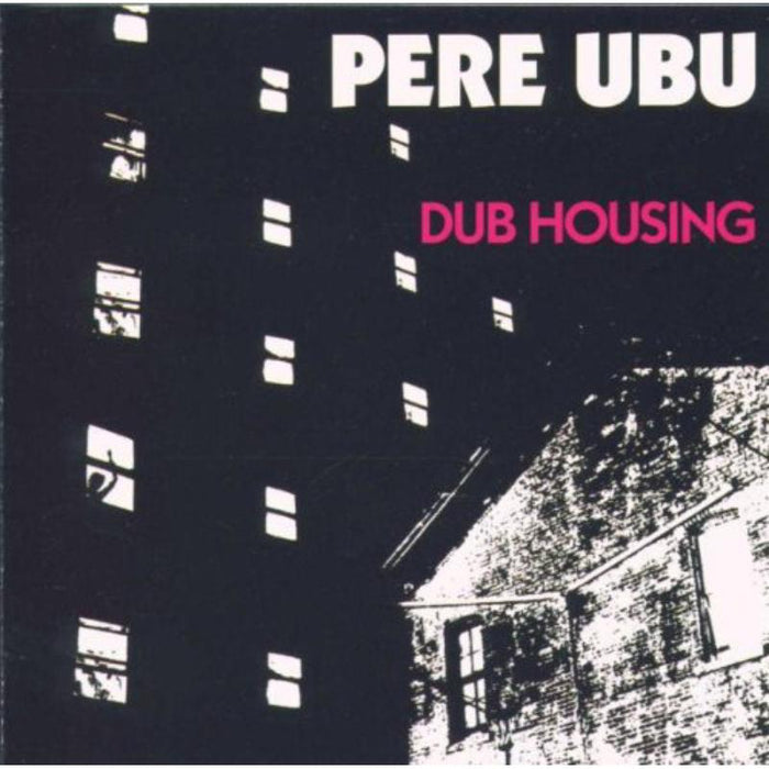 Pere Ubu: Dub Housing