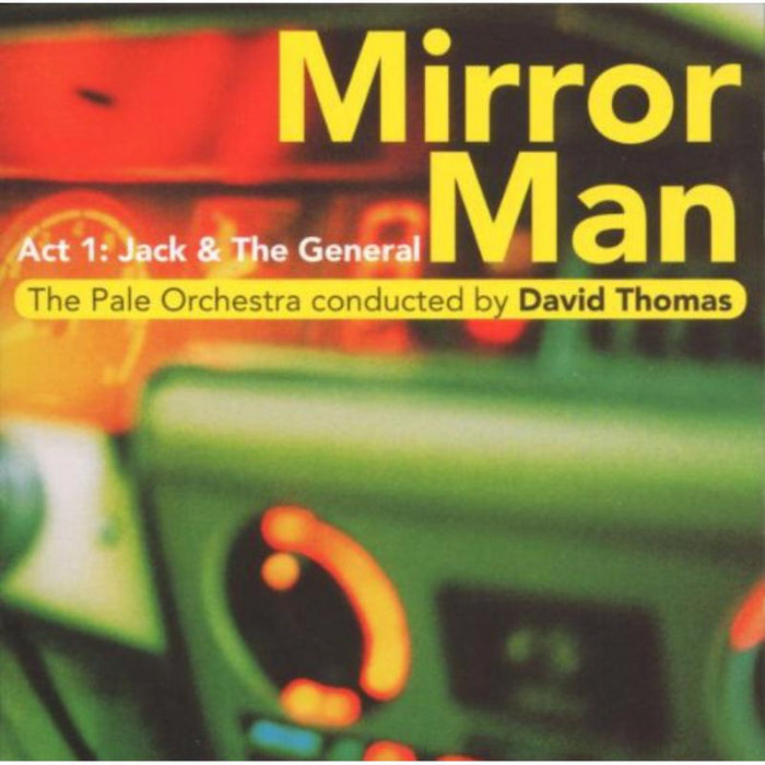 The Pale Orchestra Conducted ByDavid Thomas: Mirror Man - Act 1: Jack & The General