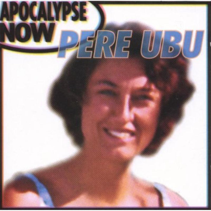 Pere Ubu: Apocalypse Now