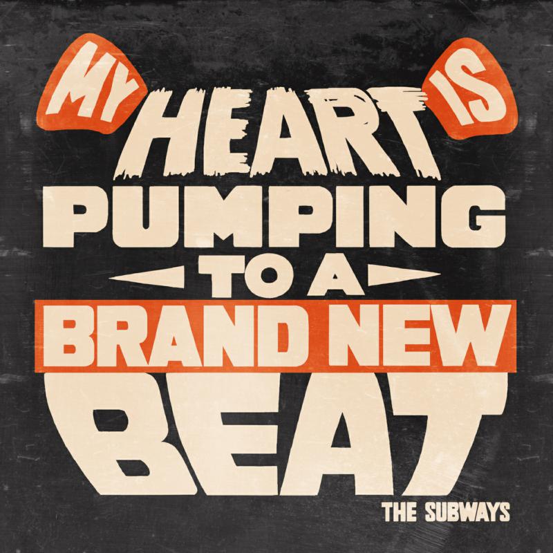 The Subways: My Heart Is Pumping To A Brand New Beat