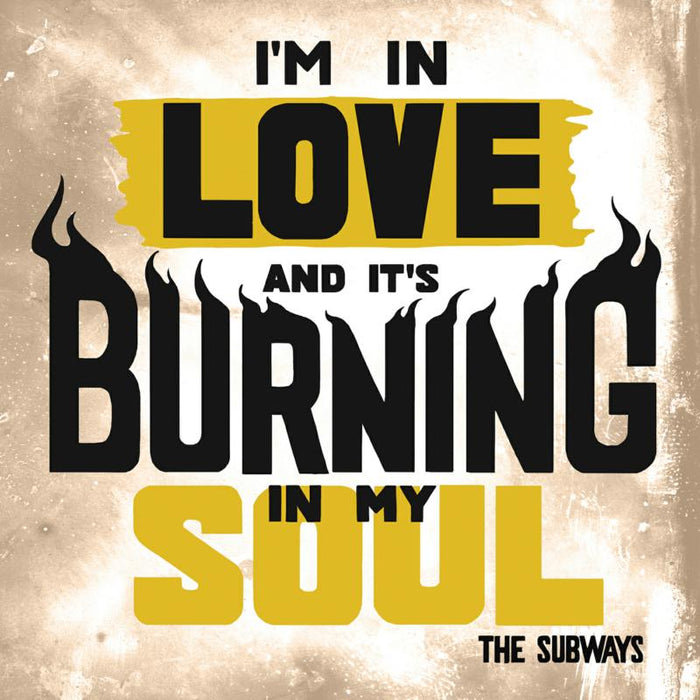 The Subways: I'm In Love And It's Burning In My Soul