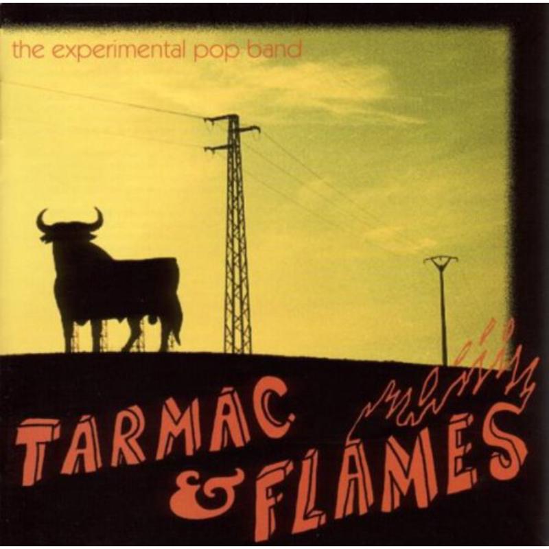 The Experimental Pop Band: Tarmac & Flames