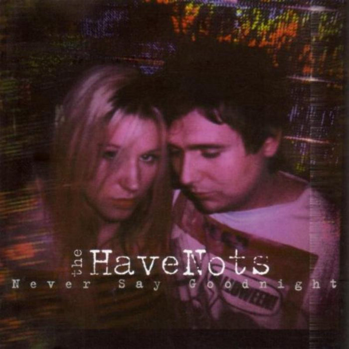 The Havenots: Never Say Goodnight