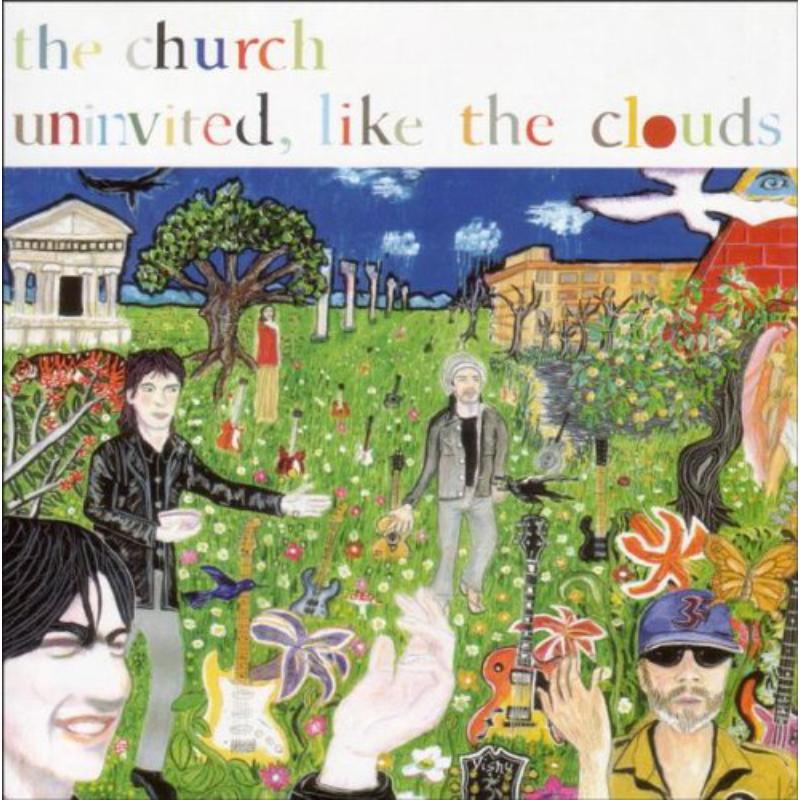 The Church: Uninvited Like The Clouds