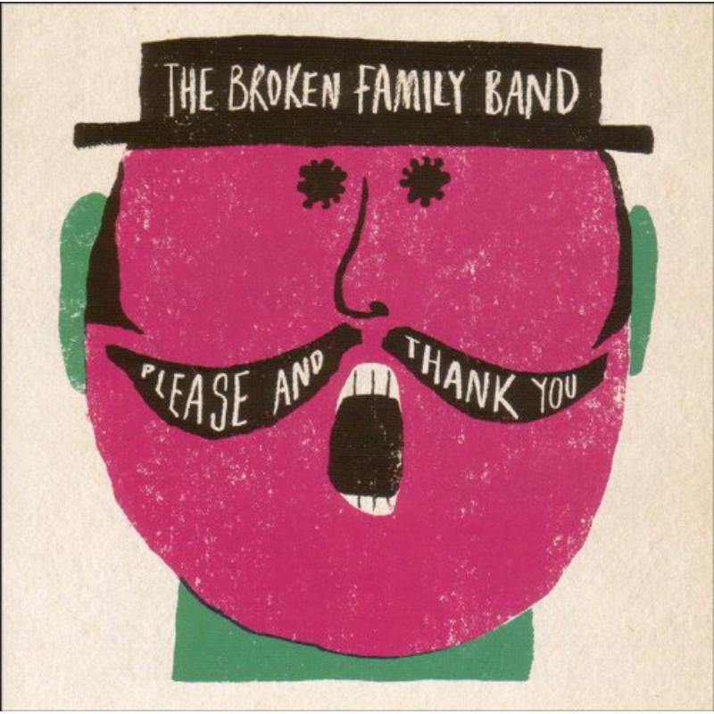 The Broken Family Band: Please And Thank You
