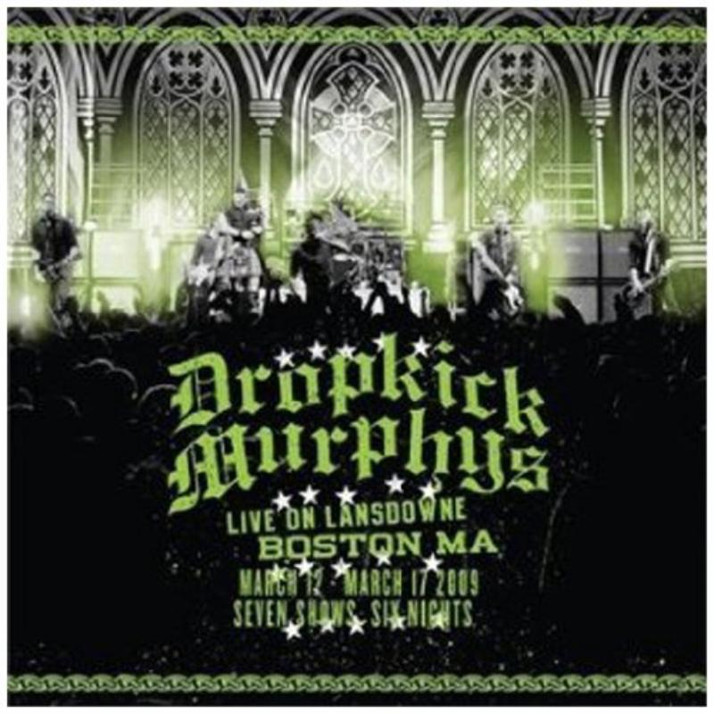 Dropkick Murphys: Live On Lansdowne Boston MA