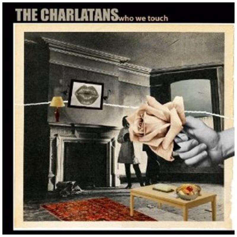 The Charlatans: Who We Touch