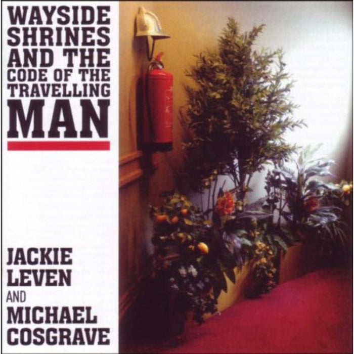 Jackie Leven & Michael Cosgrave: Wayside Shrines And The Code Of The Travelling Man
