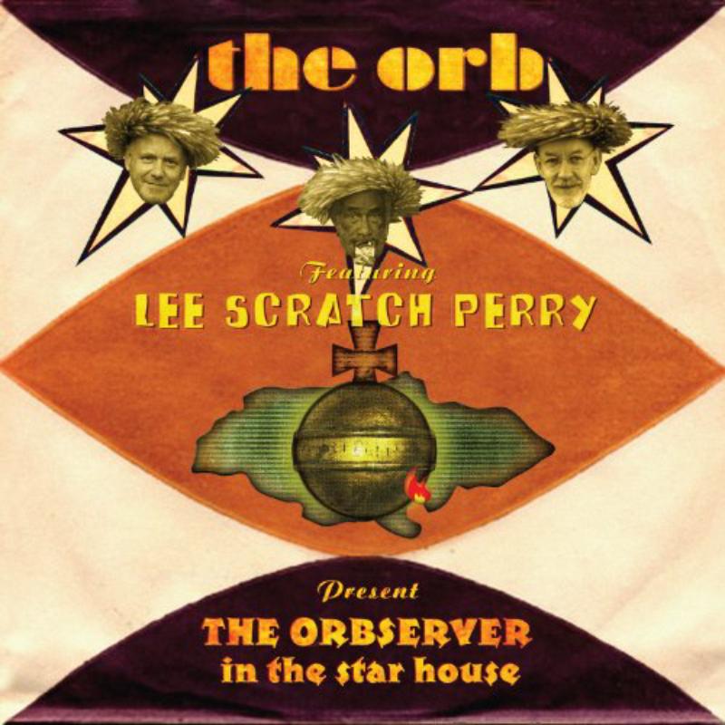The Feat. Lee Scratch Per Orb: Orbserver In The Star House
