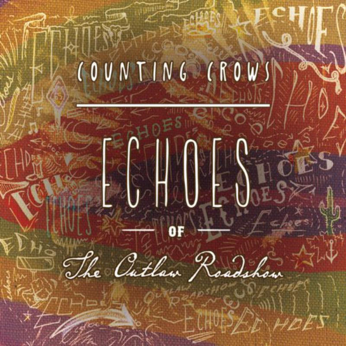 Counting Crows: Echoes Of The Outlaw Roadshow