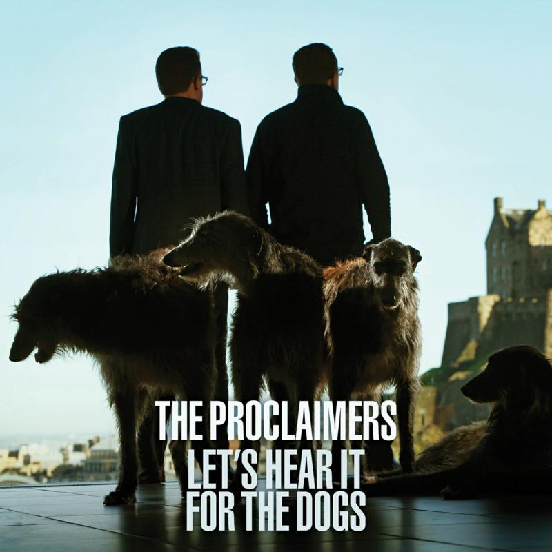 The Proclaimers: Let's Hear It For The Dogs
